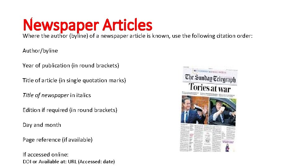 Newspaper Articles Where the author (byline) of a newspaper article is known, use the