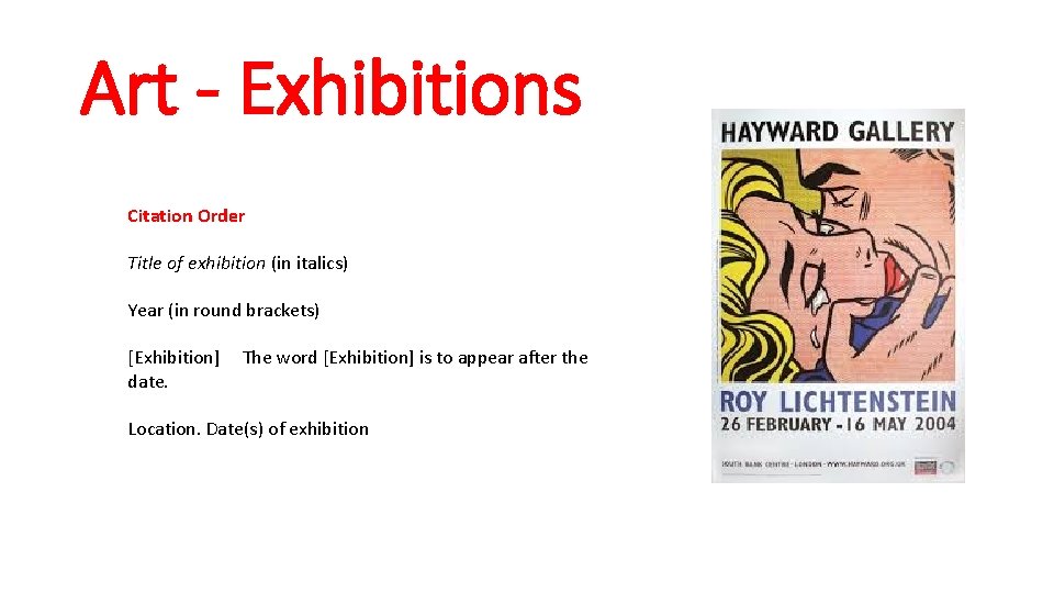 Art - Exhibitions Citation Order Title of exhibition (in italics) Year (in round brackets)