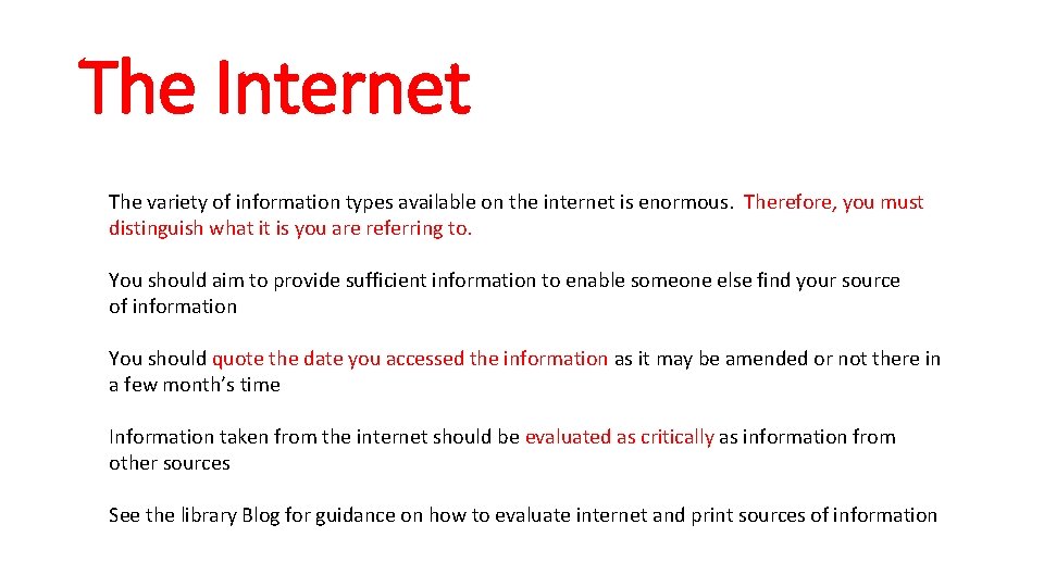 The Internet The variety of information types available on the internet is enormous. Therefore,