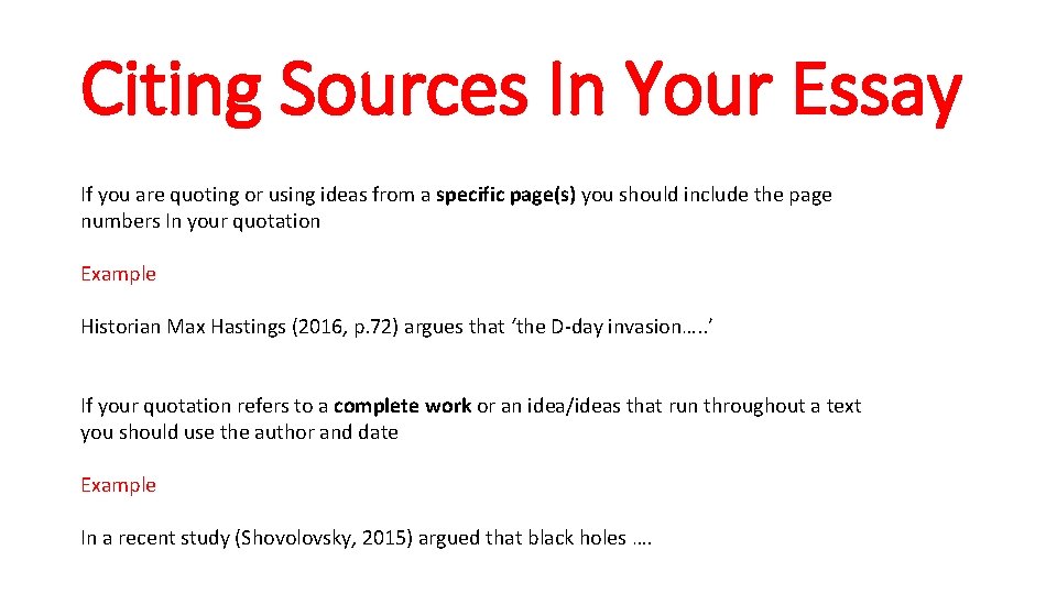 Citing Sources In Your Essay If you are quoting or using ideas from a