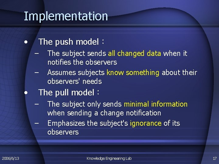 Implementation • The push model： – – • The pull model： – – 2006/6/13