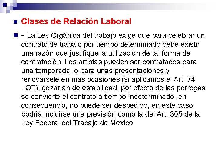 n Clases de Relación Laboral n La Ley Orgánica del trabajo exige que para
