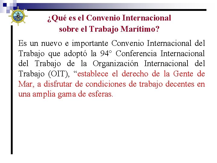 ¿Qué es el Convenio Internacional sobre el Trabajo Marítimo? Es un nuevo e importante