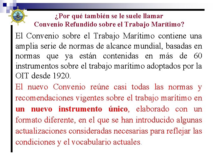 ¿Por qué también se le suele llamar Convenio Refundido sobre el Trabajo Marítimo? El