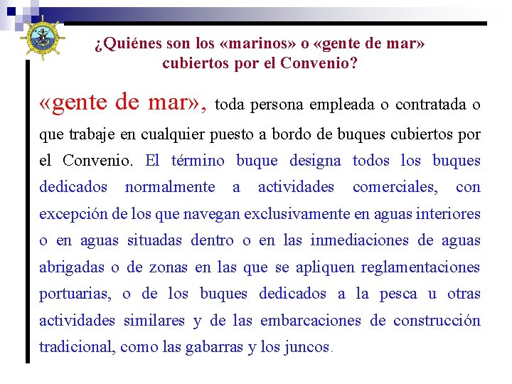 ¿Quiénes son los «marinos» o «gente de mar» cubiertos por el Convenio? «gente de