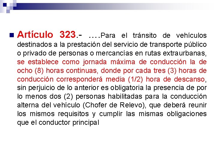 n Artículo 323. …. Para el tránsito de vehículos destinados a la prestación del