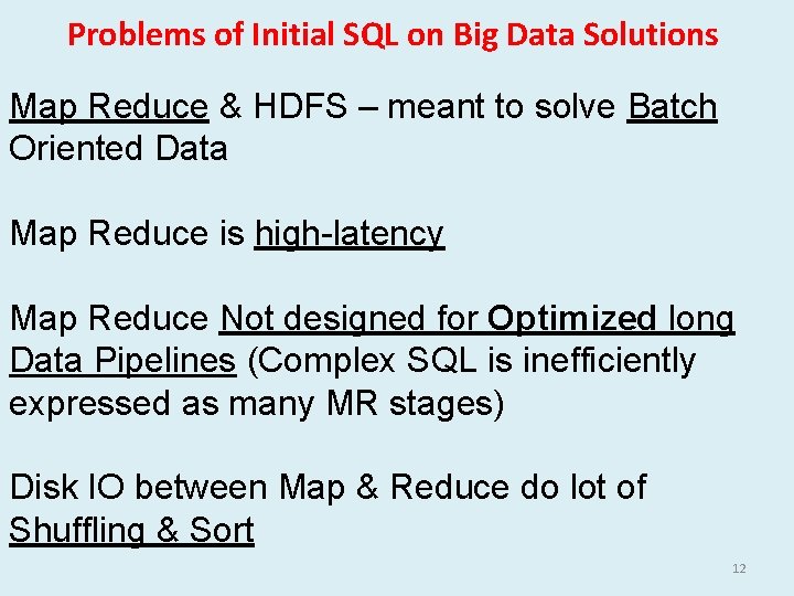 Problems of Initial SQL on Big Data Solutions Map Reduce & HDFS – meant