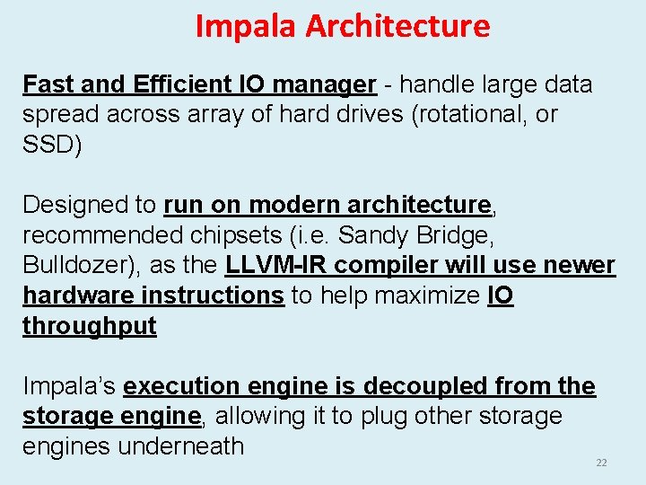 Impala Architecture Fast and Efficient IO manager - handle large data spread across array