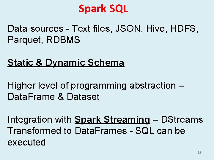 Spark SQL Data sources - Text files, JSON, Hive, HDFS, Parquet, RDBMS Static &