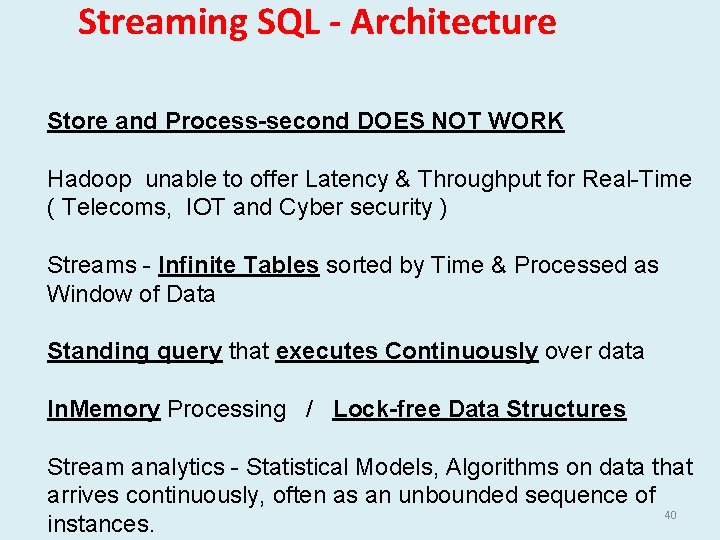 Streaming SQL - Architecture Store and Process-second DOES NOT WORK Hadoop unable to offer