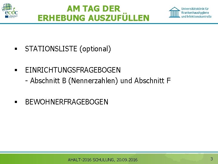 AM TAG DER ERHEBUNG AUSZUFÜLLEN § § § STATIONSLISTE (optional) EINRICHTUNGSFRAGEBOGEN - Abschnitt B