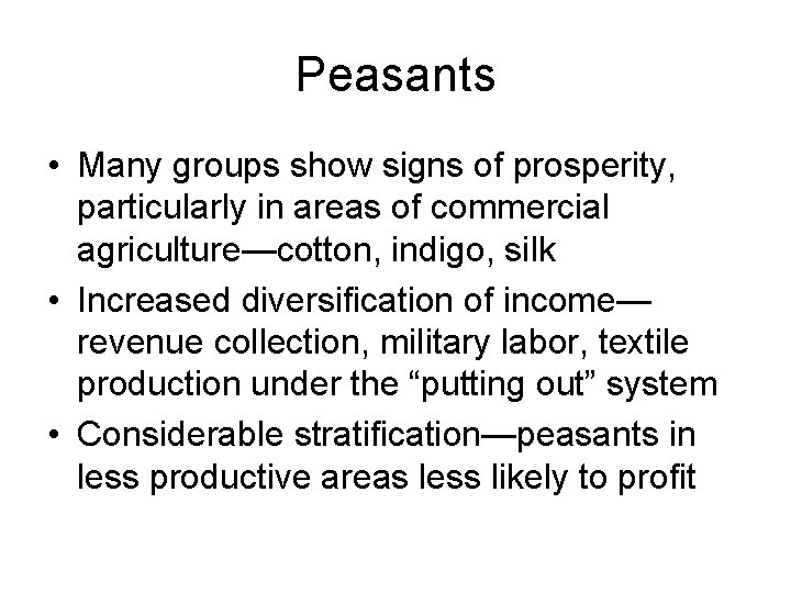 Peasants • Many groups show signs of prosperity, particularly in areas of commercial agriculture—cotton,