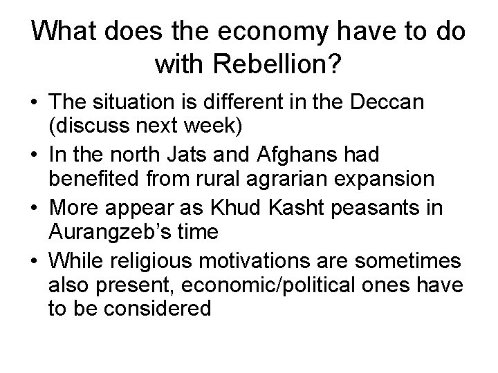 What does the economy have to do with Rebellion? • The situation is different