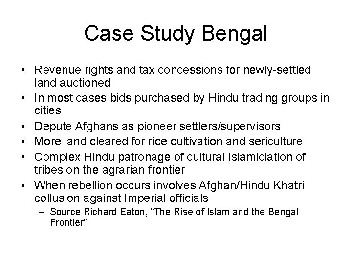 Case Study Bengal • Revenue rights and tax concessions for newly-settled land auctioned •