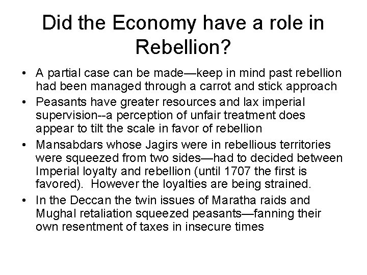 Did the Economy have a role in Rebellion? • A partial case can be