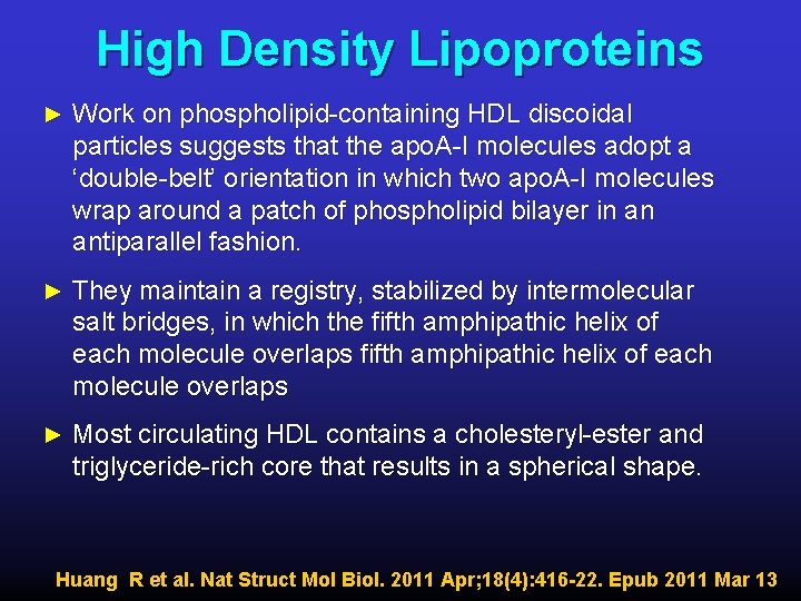 High Density Lipoproteins ► Work on phospholipid-containing HDL discoidal particles suggests that the apo.