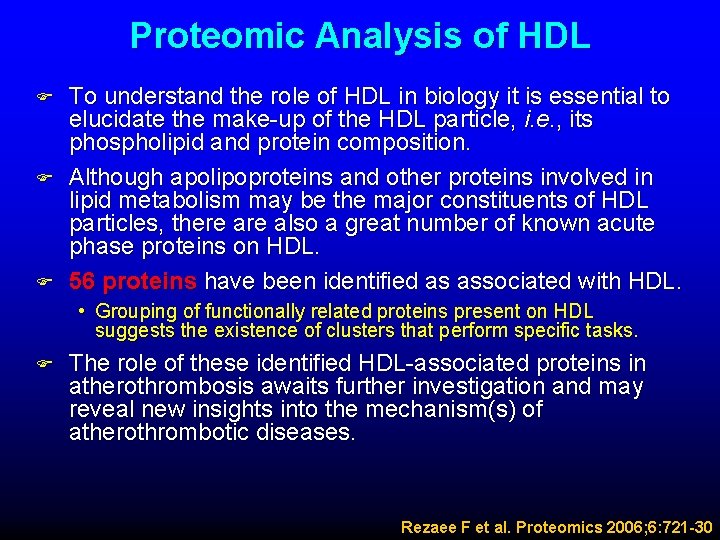 Proteomic Analysis of HDL F F F To understand the role of HDL in