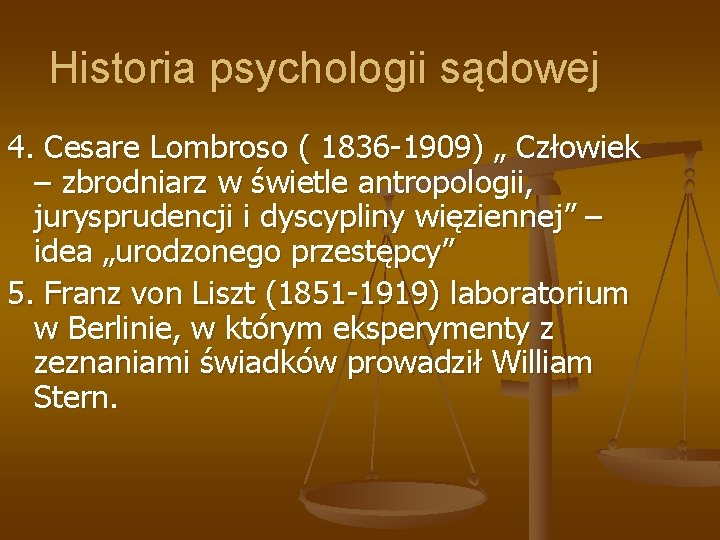 Historia psychologii sądowej 4. Cesare Lombroso ( 1836 -1909) „ Człowiek – zbrodniarz w