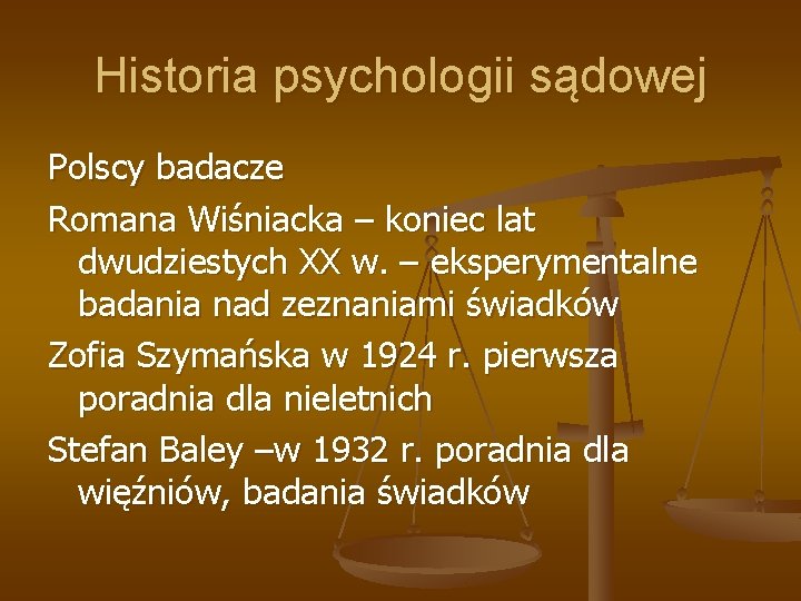 Historia psychologii sądowej Polscy badacze Romana Wiśniacka – koniec lat dwudziestych XX w. –