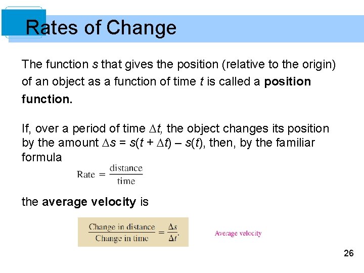 Rates of Change The function s that gives the position (relative to the origin)