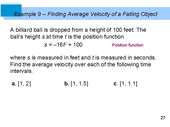 Example 9 – Finding Average Velocity of a Falling Object A billiard ball is