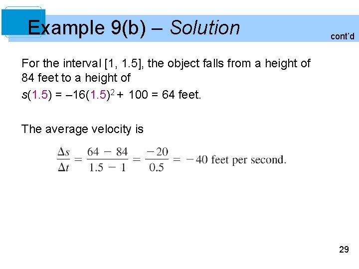 Example 9(b) – Solution cont’d For the interval [1, 1. 5], the object falls