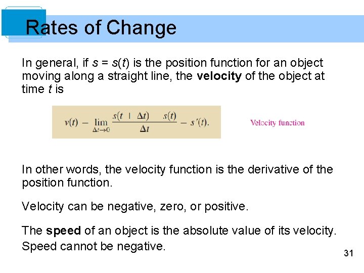 Rates of Change In general, if s = s(t) is the position function for