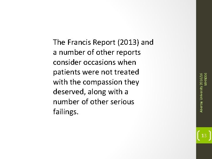 Abertay University 2016/16 MHN 006 The Francis Report (2013) and a number of other