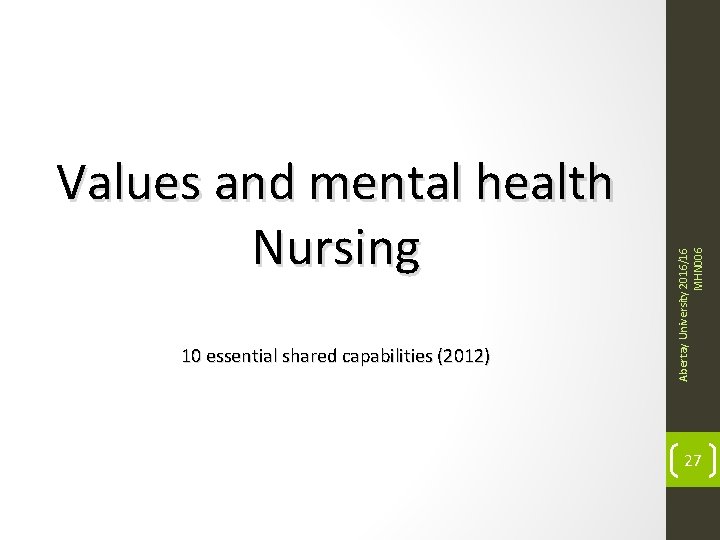 10 essential shared capabilities (2012) Abertay University 2016/16 MHN 006 Values and mental health