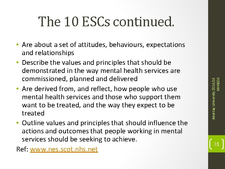  • Are about a set of attitudes, behaviours, expectations and relationships • Describe