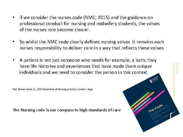  • If we consider the nurses code (NMC, 2015) and the guidance on