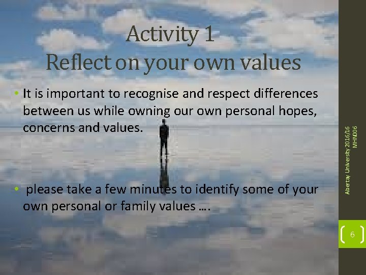  • It is important to recognise and respect differences between us while owning