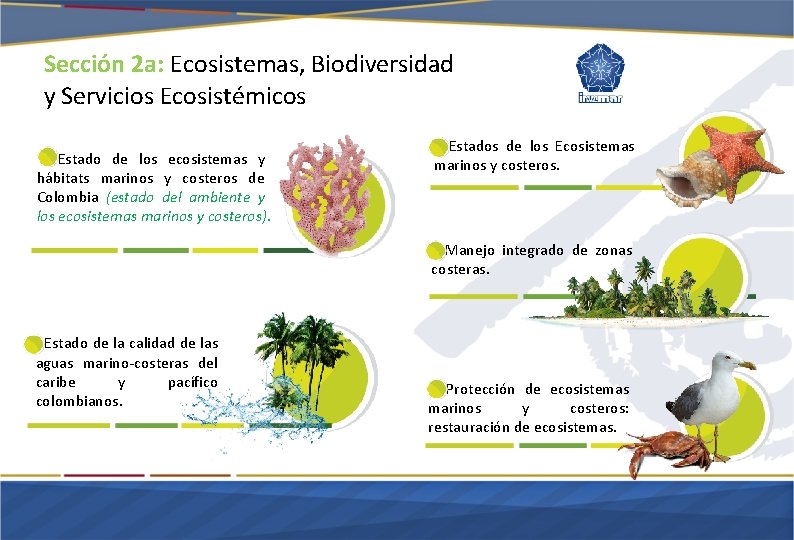 Sección 2 a: Ecosistemas, Biodiversidad y Servicios Ecosistémicos Estado de los ecosistemas y hábitats