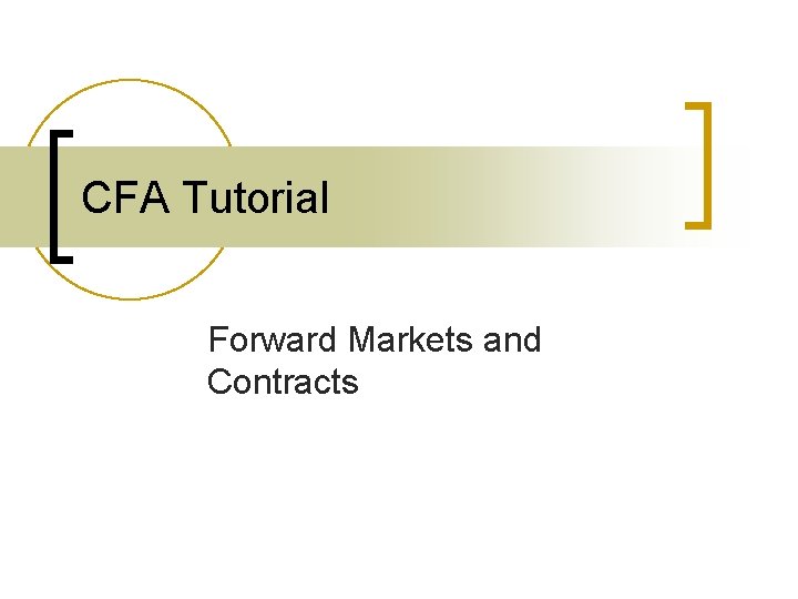 CFA Tutorial Forward Markets and Contracts 