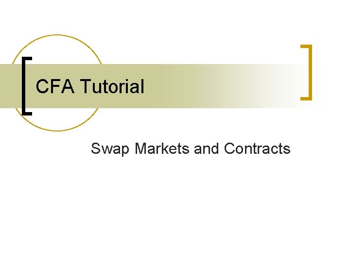 CFA Tutorial Swap Markets and Contracts 