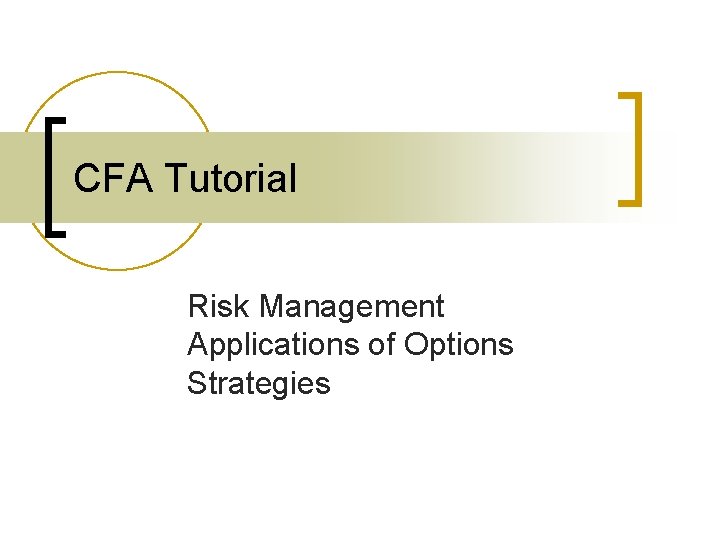 CFA Tutorial Risk Management Applications of Options Strategies 