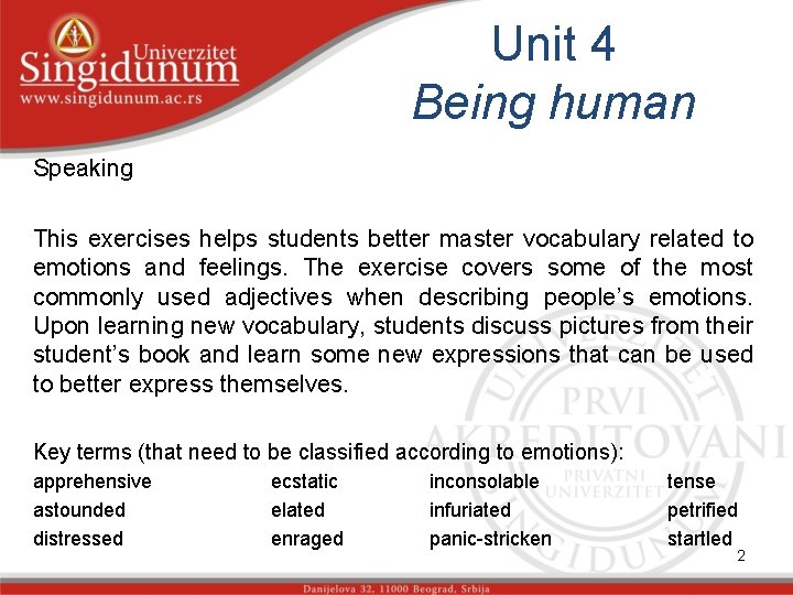 Unit 4 Being human Speaking This exercises helps students better master vocabulary related to