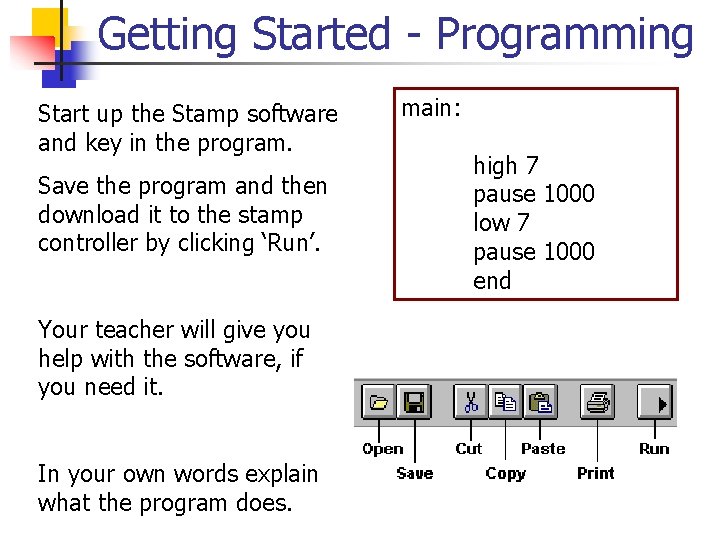 Getting Started - Programming Start up the Stamp software and key in the program.