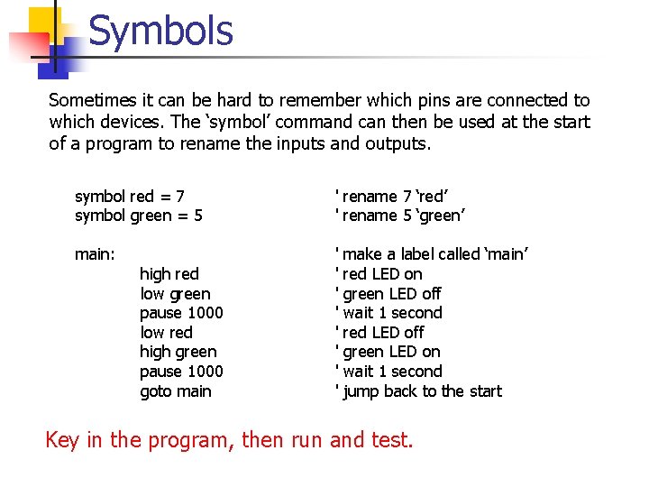 Symbols Sometimes it can be hard to remember which pins are connected to which