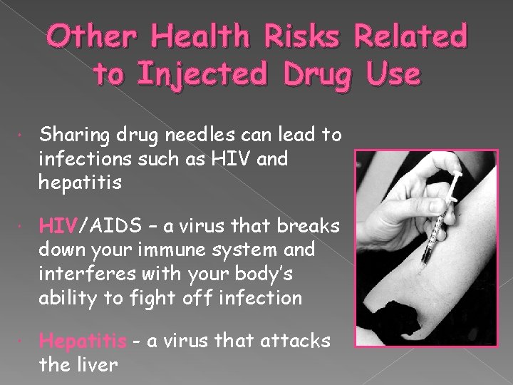 Other Health Risks Related to Injected Drug Use Sharing drug needles can lead to
