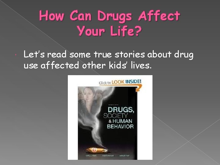 How Can Drugs Affect Your Life? Let’s read some true stories about drug use