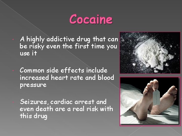 Cocaine A highly addictive drug that can be risky even the first time you