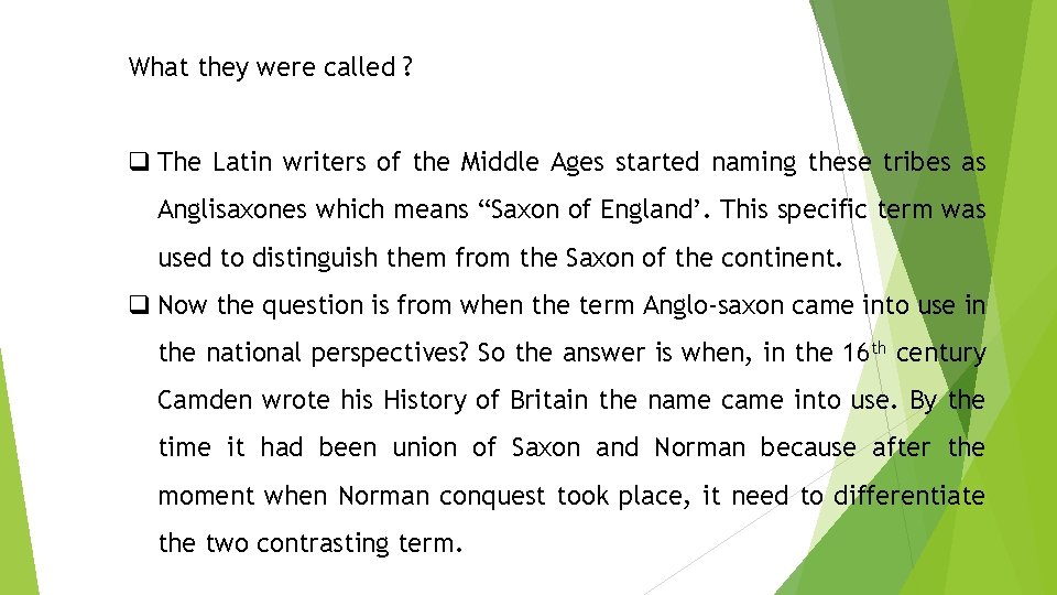 What they were called ? q The Latin writers of the Middle Ages started