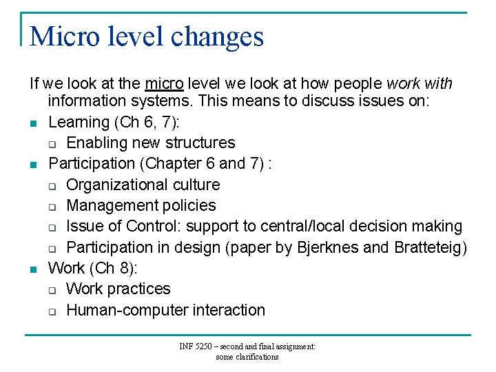 Micro level changes If we look at the micro level we look at how