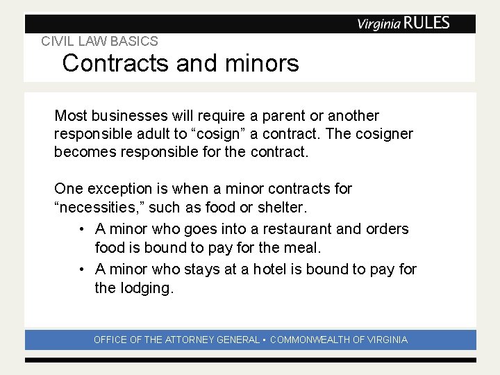 CIVIL LAW BASICS Subhead Contracts and minors Most businesses will require a parent or