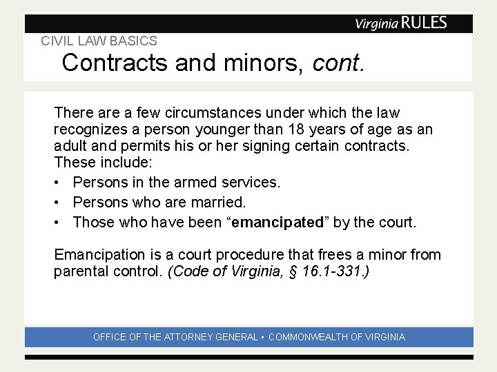 CIVIL LAW BASICS Subhead Contracts and minors, cont. There a few circumstances under which