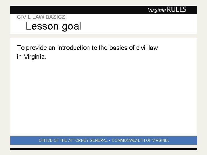 CIVIL LAW BASICS Lesson goal Subhead To provide an introduction to the basics of