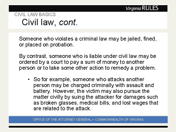 CIVIL LAW BASICS Civil law, cont. Subhead Someone who violates a criminal law may