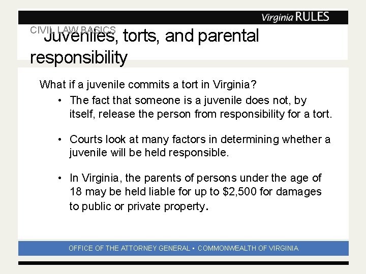 CIVIL LAW BASICS Subheadparental Juveniles, torts, and responsibility What if a juvenile commits a