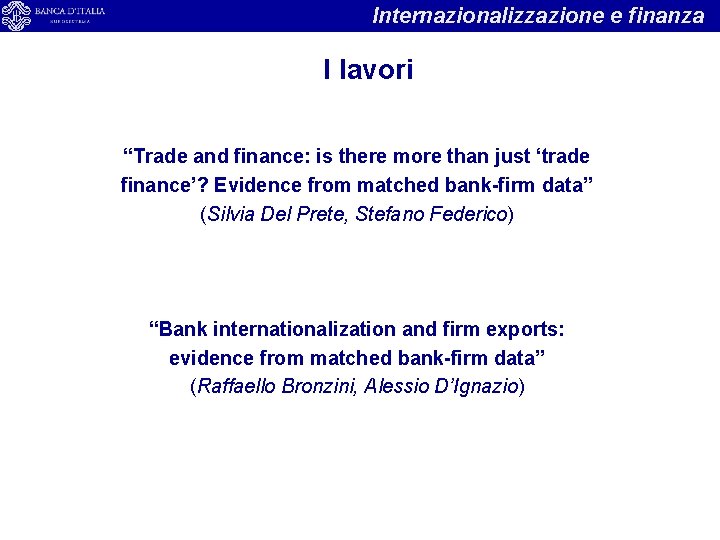 Internazionalizzazione e finanza I lavori “Trade and finance: is there more than just ‘trade